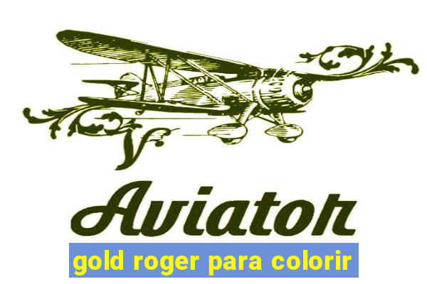 gold roger para colorir